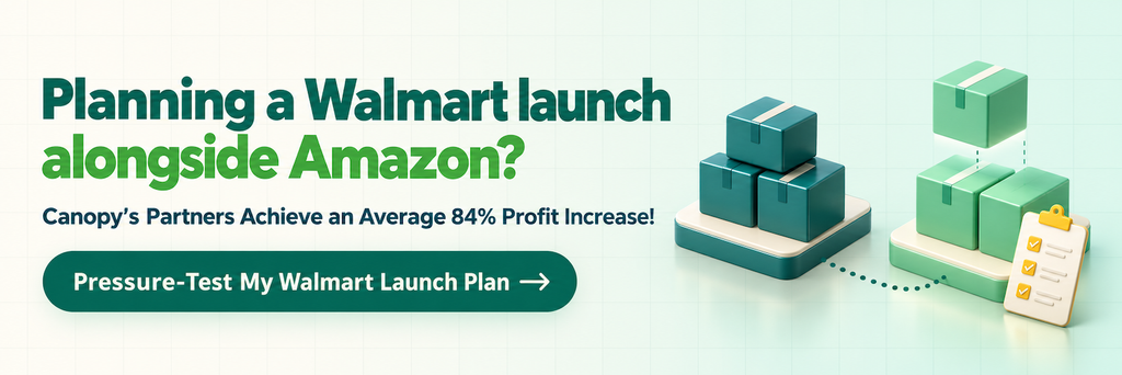Planning a Walmart launch alongside Amazon? Canopy’s partners achieve an average 84% profit increase. Pressure-test your Walmart launch plan.